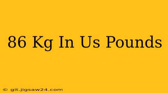 86 Kg In Us Pounds