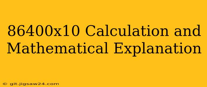 86400x10 Calculation and Mathematical Explanation