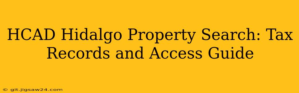 HCAD Hidalgo Property Search: Tax Records and Access Guide