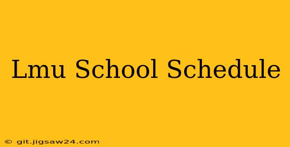 Lmu School Schedule