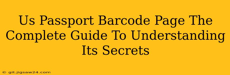 Us Passport Barcode Page The Complete Guide To Understanding Its Secrets