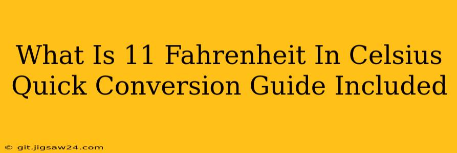 What Is 11 Fahrenheit In Celsius Quick Conversion Guide Included